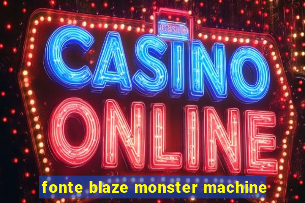 fonte blaze monster machine